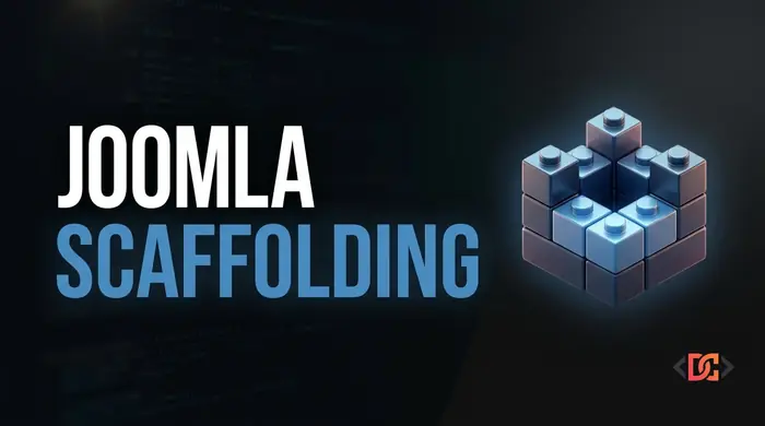 Joomla Component Development: Top Scaffolding Tools and Generators